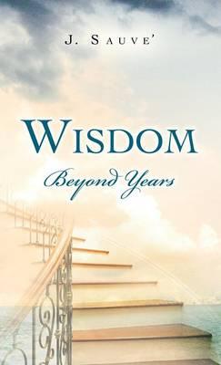 Wisdom Beyond Years