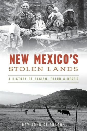 New Mexico's Stolen Lands: A History of Racism, Fraud & Deceit