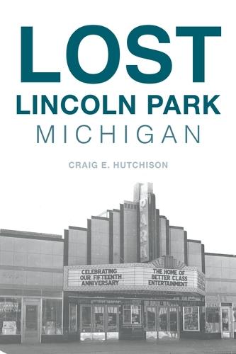 Lost Lincoln Park, Michigan