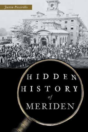 Hidden History of Meriden