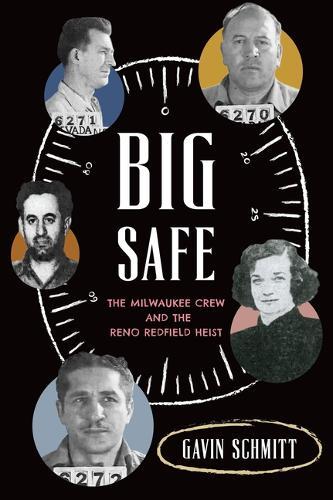 Big Safe: The Milwaukee Crew and the Reno Redfield Heist