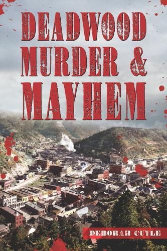 Deadwood Murder & Mayhem