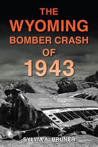 The Wyoming Bomber Crash of 1943