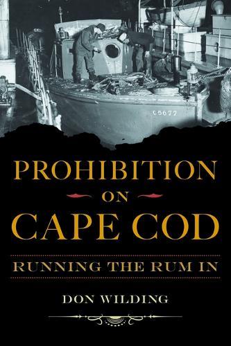 Prohibition on Cape Cod: Running the Rum in