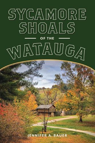 Sycamore Shoals of the Watauga