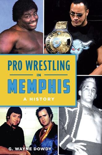 Pro Wrestling in Memphis: A History