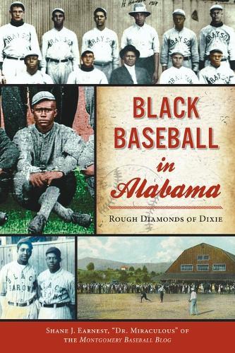 Black Baseball in Alabama: Rough Diamonds of Dixie
