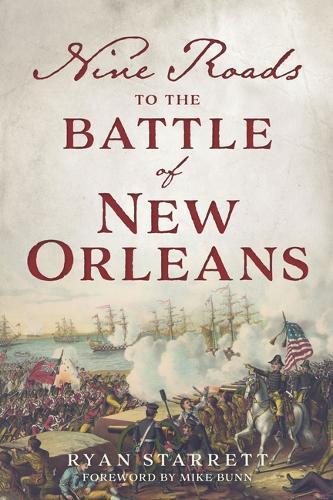 Nine Roads to the Battle of New Orleans