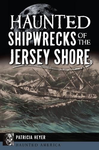 Haunted Shipwrecks of the Jersey Shore
