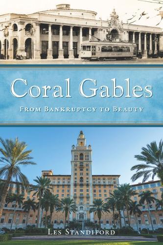 Coral Gables: From Bankruptcy to Beauty