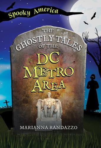 The Ghostly Tales of the DC Metro Area