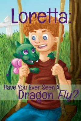 Loretta: Have You Ever Seen a Dragon Fly