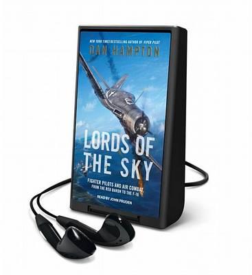 Lords of the Sky: Fighter Pilots and Air Combat, from the Red Baron to the F-16