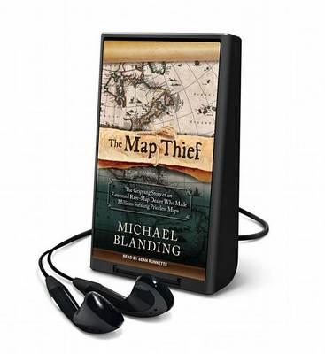 The Map Thief: The Gripping Story of an Esteemed Rare-Map Dealer Who Made Millions Stealing Priceless Maps