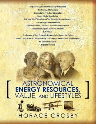 Astronomical Energy Resources, Value, and Lifestyles