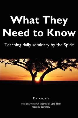 What They Need to Know: Teaching daily seminary by the Spirit