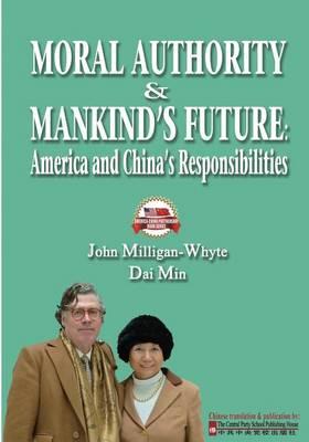 Moral Authority & Mankind's Future: America and China's Responsiblities