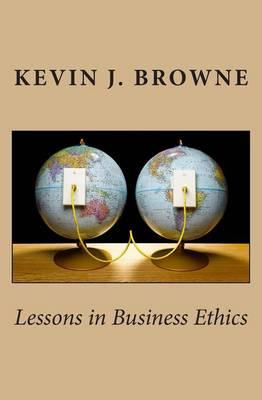 Lessons in Business Ethics
