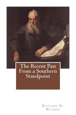 The Recent Past From a Southern Standpoint: Reminiscences of a Grandfather