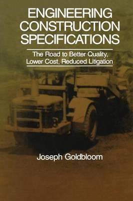 Engineering Construction Specifications: The Road to Better Quality, Lower Cost, Reduced Litigation