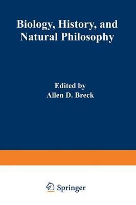Biology, History, and Natural Philosophy: Based on the Second International Colloquium held at the University of Denver