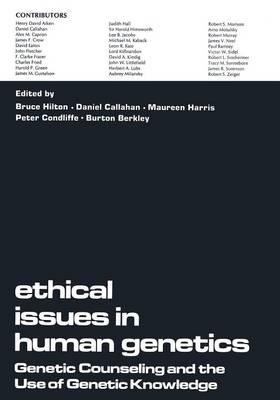 Ethical Issues in Human Genetics: Genetic Counseling and the Use of Genetic Knowledge