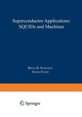 Superconductor Applications: SQUIDs and Machines
