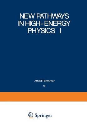 New Pathways in High-Energy Physics I: Magnetic Charge and Other Fundamental Approaches