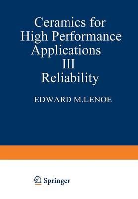 Ceramics for High-Performance Applications III: Reliability