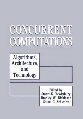 Concurrent Computations: Algorithms, Architecture, and Technology