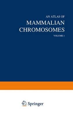 An Atlas of Mammalian Chromosomes: Volume 1