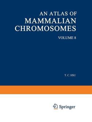 An Atlas of Mammalian Chromosomes: Volume 8