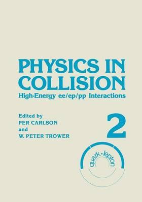 Physics in Collision: High-Energy ee/ep/pp Interactions. Volume 2