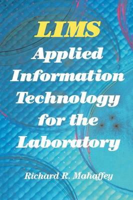 LIMS: Applied Information Technology for the Laboratory