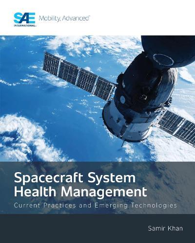 Spacecraft System Health Management: Current Practices and Emerging Technologies