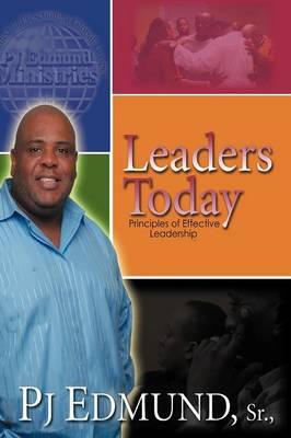 Leaders Today: Principles of Effective Leadership