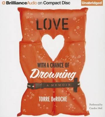 Love with a Chance of Drowning: A Memoir