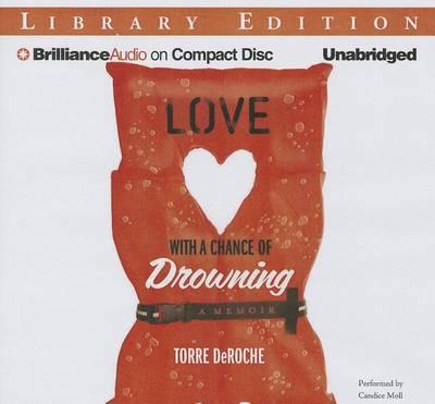 Love with a Chance of Drowning: A Memoir, Library Edition