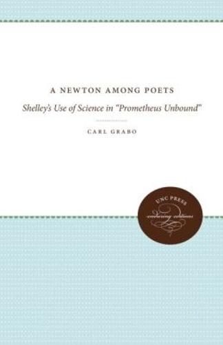 A Newton Among Poets: Shelley's Use of Science in """"Prometheus Unbound