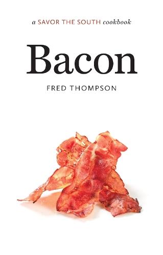Bacon: A SAVOUR the SOUTH Cookbook