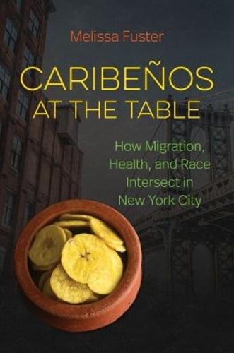 Caribeños at the Table: How Migration, Health, and Race Intersect in New York City