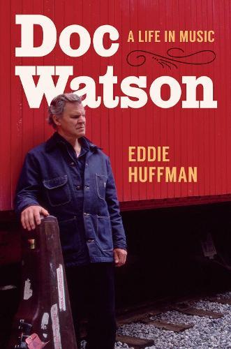 Doc Watson: A Life in Music