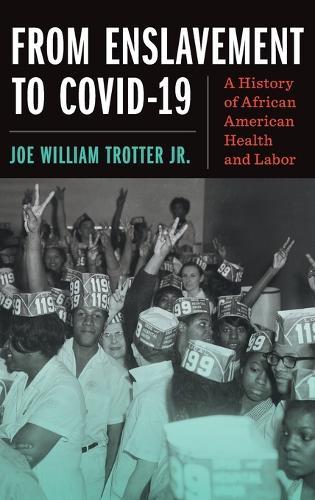 From Enslavement to COVID-19: A History of African American Health and Labor