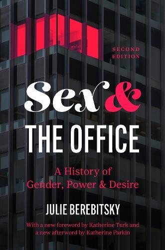 Sex and the Office: A History of Gender, Power, and Desire