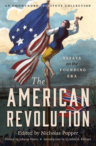 The American Revolution: Essays on the Founding Era