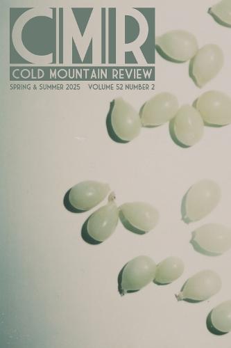 Cold Mountain Review: Volume 52, Number 2, Spring & Summer 2025