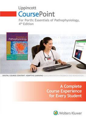Lippincott Coursepoint for Porth's Essentials of Pathophysiology: Concepts of Altered Health States