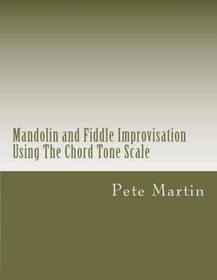 Mandolin and Fiddle Improvisation Using The Chord Tone Scale