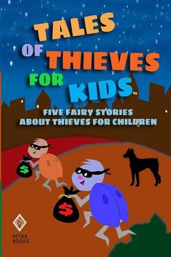 Tales of Thieves for Kids: Five Fairy Stories About Thieves for Children