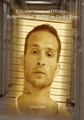 Circumstances of Offense: Robert Saint Bailey on Death Row
